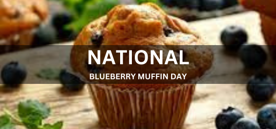 NATIONAL BLUEBERRY MUFFIN DAY [राष्ट्रीय ब्लूबेरी मफिन दिवस]
